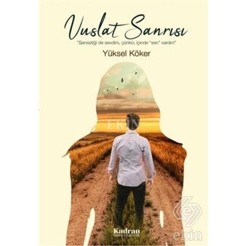 Vuslat Sanrısı - Yüksel Köker