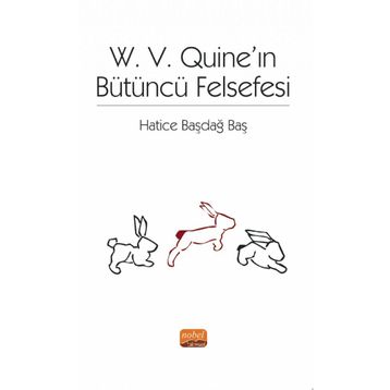 W. V. Quine'ın Bütüncü Felsefesi - Hatice Başdağ Baş