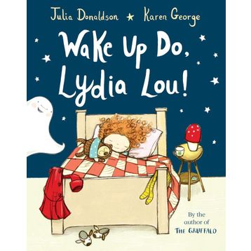Wake Up Do, Lydia Lou! - Julia Donaldson