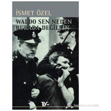 Waldo Sen Neden Burada Değilsin - İsmet Özel