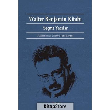 Walter Benjamin Kitabı - Tunç Tayanç