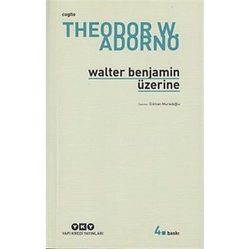 WALTER BENJAMIN ÜZERİNE - THEODOR W. ADORNO