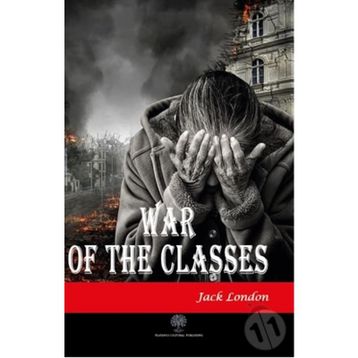 War Of The Classes - Jack London