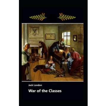 War Of The Classes - Jack London