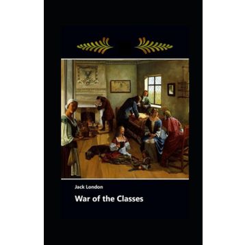 War Of The Classes - Jack London