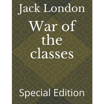 War Of The Classes - Jack London