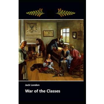 War Of The Classes - Jack London