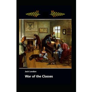 War Of The Classes - Jack London