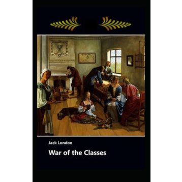 War Of The Classes - Jack London