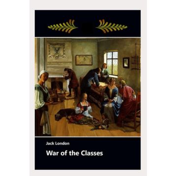 War Of The Classes - Jack London