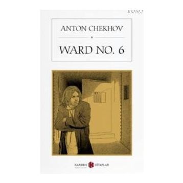 WARD NO: 6 - ANTON PAVLOVIÇ ÇEHOV