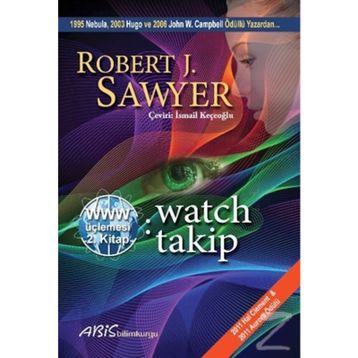 Watch Takip - Robert J. Sawyer
