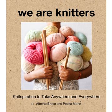 We Are Knitters: Knitspiration to Take Anywhere and Everywhere