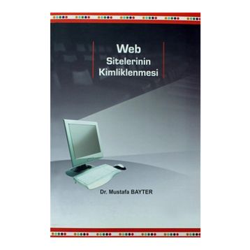 WEB SITELERININ KIMLIKLENMESI - MUSTAFA BAYTER