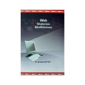 WEB SITELERININ KIMLIKLENMESI - MUSTAFA BAYTER