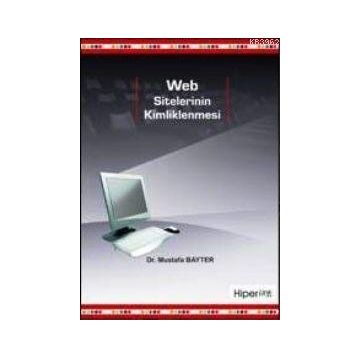WEB SITELERININ KIMLIKLENMESI - MUSTAFA BAYTER