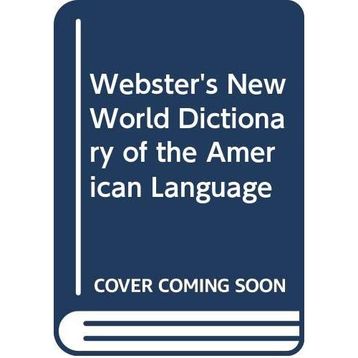 Webster's New World Dictionary Of The American Language