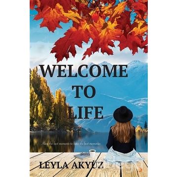 Welcome To Life - Leyla Akyüz