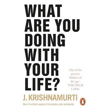 What Are You Doing With Your Life? - J. Krishnamurti