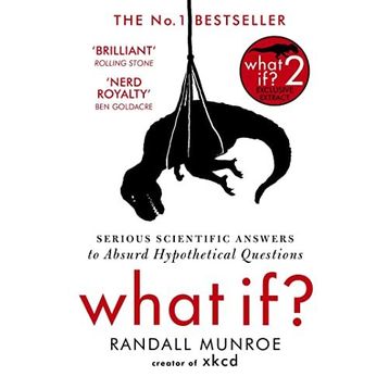 What If?: Serious Scientific Answers to Absurd Hypothetical Questions