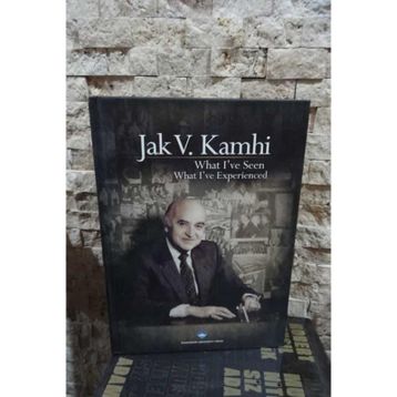 What I’ve Seen What I’ve Experienced - jak kamhi