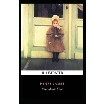 What Maisie Knew - Henry James