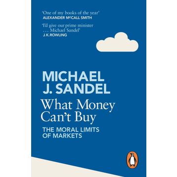 What Money Can't Buy - Michael J. Sandel