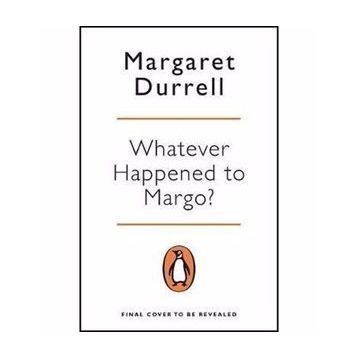 Whatever Happened to Margo? - Margaret Durrell