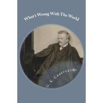 What`s Wrong with The World Gilbert Keith Chesterton