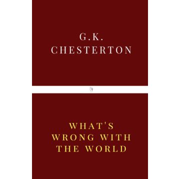 What`s Wrong with The World Gilbert Keith Chesterton