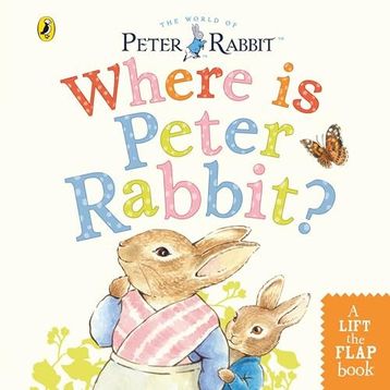 Where is Peter Rabbit?: Lift the Flap Book