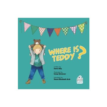 Where Is Teddy ? - Sema Ateş