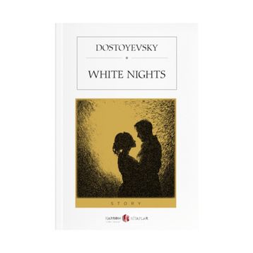 White Nights - Fyodor Mihayloviç Dostoyevski