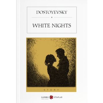 White Nights - Fyodor Mihayloviç Dostoyevski