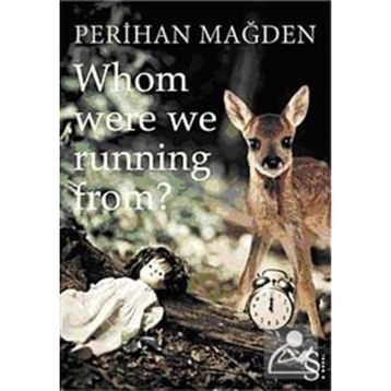 WHOM WERE WE RUNNING FROM? - PERIHAN MAĞDEN