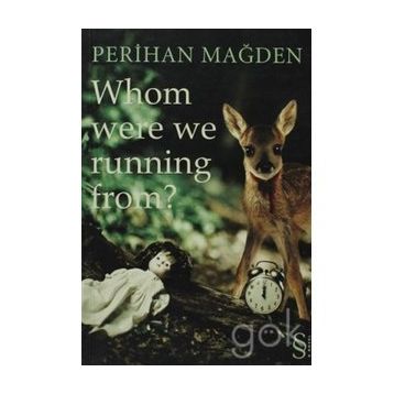 WHOM WERE WE RUNNING FROM? - PERIHAN MAĞDEN