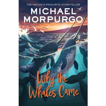 WHY THE WHALES CAME - MICHAEL MORPURGO