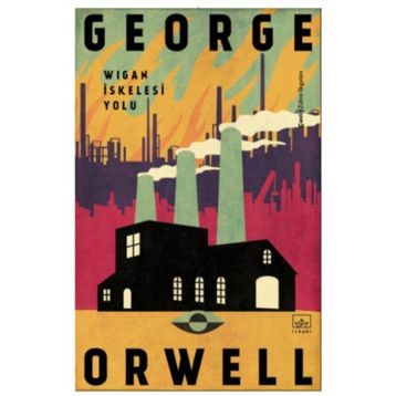 Wigan İskelesi Yolu - George Orwell