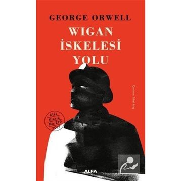 Wigan İskelesi Yolu - George Orwell