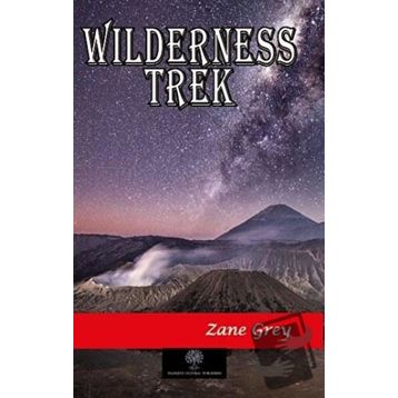 Wilderness Trek - Zane Grey