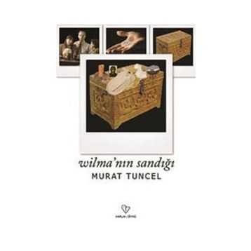 WİLMA'NIN SANDIĞI - MURAT TUNCEL