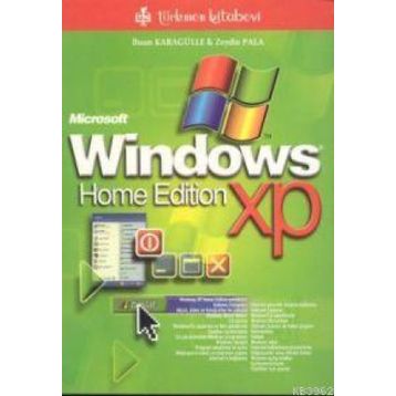WINDOWS XP HOME EDITION - İHSAN KARAGÜLLE; ZEYDIN PALA