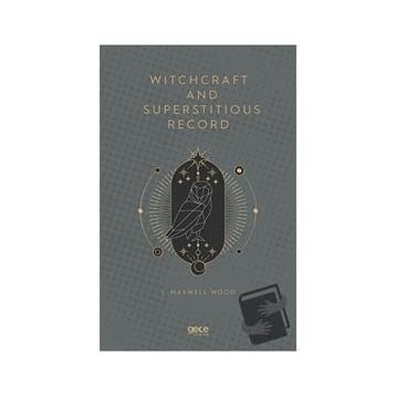 Witchcraft and Superstitious Record - J. Maxwell Wood