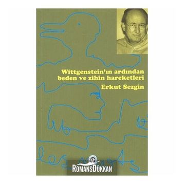 WITGENSTEIN'IN ARDINDAN BEDEN VE ZIHNIYET HAREKETLERI - ERKUT SEZGIN