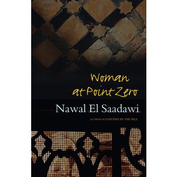 Woman At Point Zero - Nawal El Saadawi