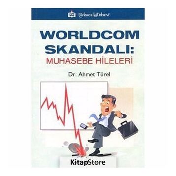 WORLDCOM SKANDALI: MUHASEBE HILELERI - AHMET TÜREL