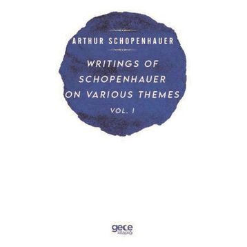 Writings of Schopenhauer on Various Themes Vol. 1 Arthur Schopenhauer