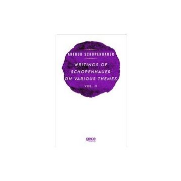 Writings of Schopenhauer on Various Themes Vol. 2 Arthur Schopenhauer