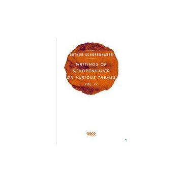 Writings of Schopenhauer on Various Themes Vol. 4 Arthur Schopenhauer
