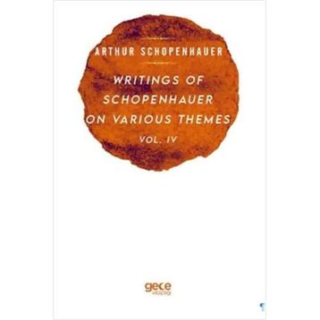 Writings of Schopenhauer on Various Themes Vol. 4 Arthur Schopenhauer